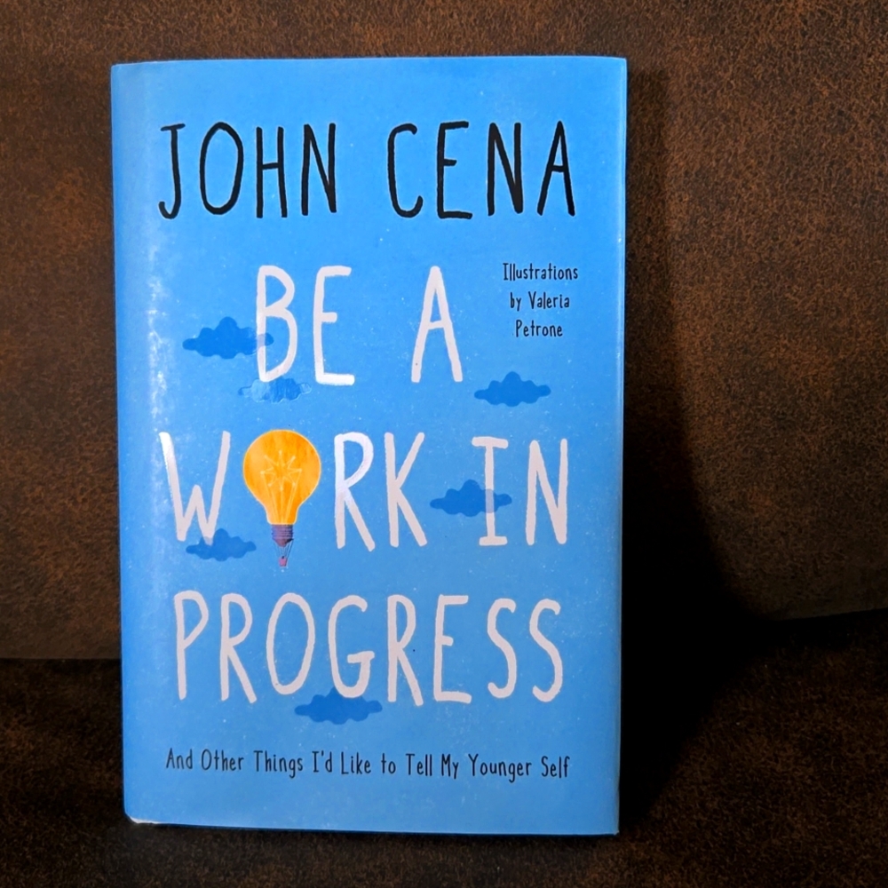 John Cena Be A Work in Progress Hardcover Book
